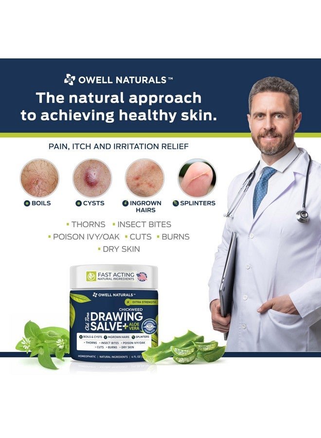 OWELL Naturals Chickweed Salve 4 oz- Drawing Salve with Aloe Vera for Boil & Cyst, Poison Ivy/Oak, Skin Disorder, Irritations, Burns, Minor Cuts, Dry Skin, Itching
